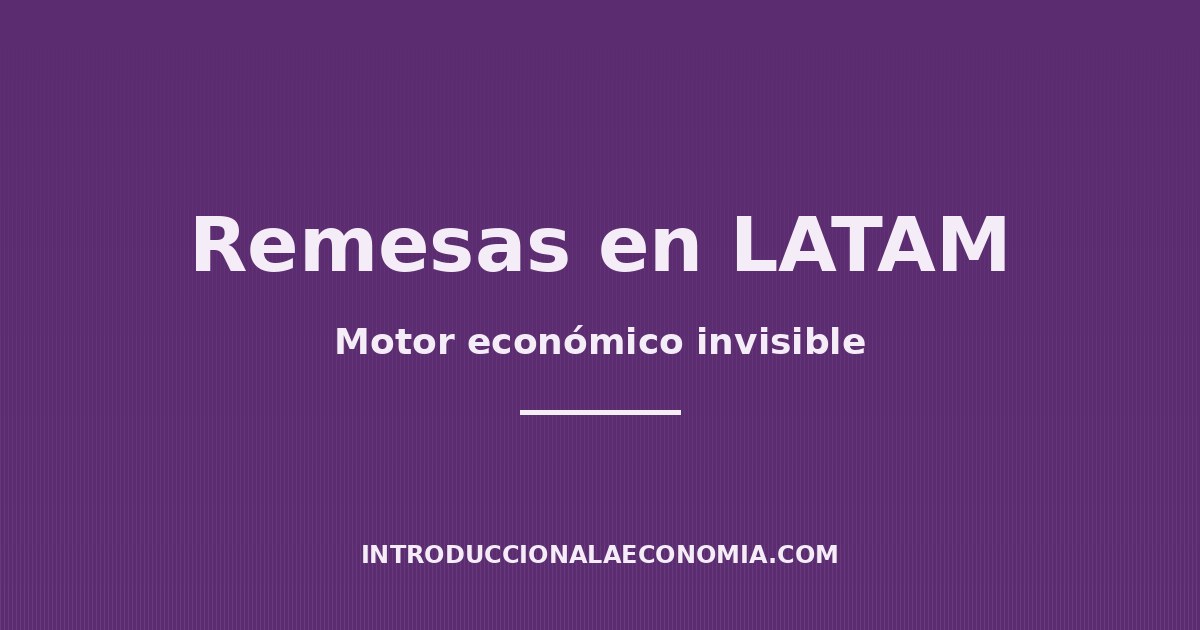 Remesas en América Latina: motor económico invisible