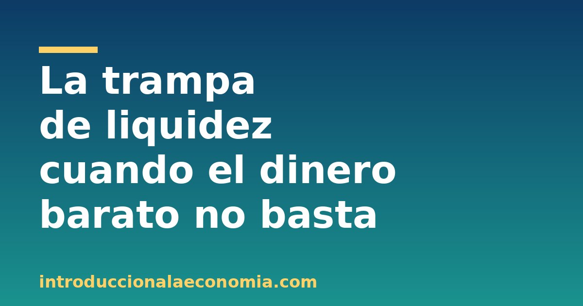 Ilustración trampa de liquidez