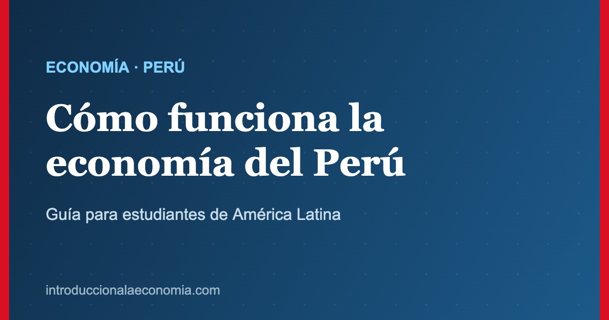 Panorama de la economía del Perú: minería, informalidad e inflación baja