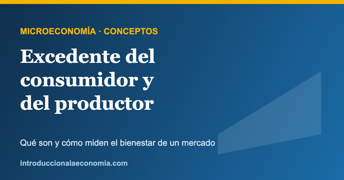Gráfico conceptual del excedente del consumidor y del productor en un mercado