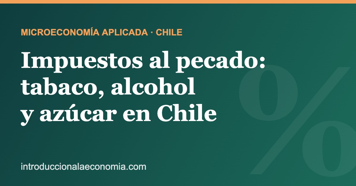 Impuestos correctivos en Chile sobre tabaco, alcohol y bebidas azucaradas